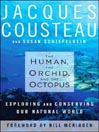 The Human, the Orchid, and the Octopus: Exploring and Conserving Our Natural World